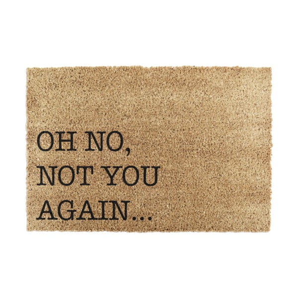 Otirač od kokosovih vlakana 40x60 cm Oh No Not You Again – Artsy Doormats