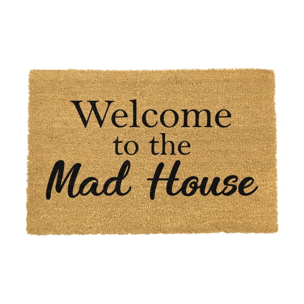 Otirač ​od prirodnih kokosovih vlakana Artsy Doormats Welcome To The Mad House, 40 x 60 cm